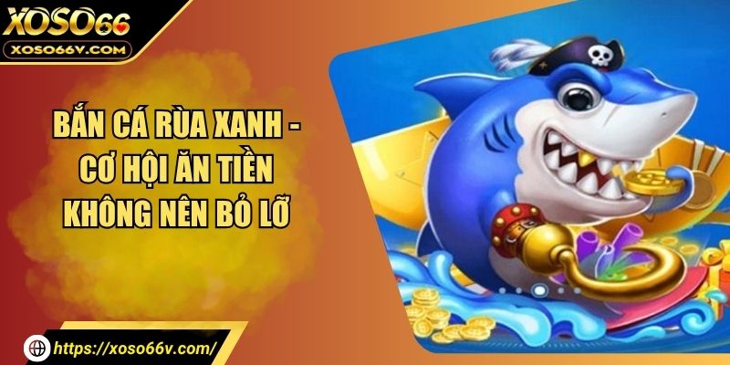 bắn cá rùa xanh