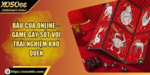 Bầu Cua Online – Game Gây Sốt Với Trải Nghiệm Khó Quên