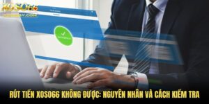 Rút Tiền Xoso66 Không Được: Nguyên Nhân Và Cách Kiểm Tra